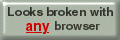 Broken With Any Browser